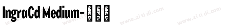 IngraCd Medium字体转换 IngraCd Medium字体转换